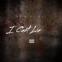 I Cant Lie (feat. Lil Roc) [Explicit]