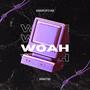 Woah (Explicit)