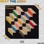 Beat the Odds (feat. Bag Ty & Ty'rone Fisher) [Explicit]