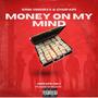 Money On My Mind (feat. ChuPapi) [Explicit]