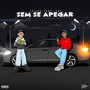 Sem Se Apegar (Explicit)