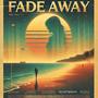 Fade Away (feat. Vishnu Prasad)