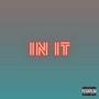 In It (feat. HEARTBREAK PAPI) [Explicit]