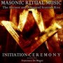 Masonic Ritual Music: The Ancient and Accepted Scottish Rite (Initiation Ceremony)