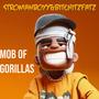 Mob Of Gorillas (Explicit)