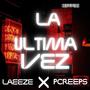 La Ultima Vez (feat. pcreeps) [Explicit]