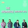 The Aromatics: Greatest Hits