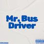 Mr. Bus Driver