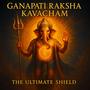 Ganapati Raksha Kavacham