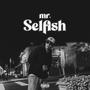 Mr. Selfish (Explicit)