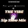 The Lost Sessions Of The Vibe Sip Slow Mix (Explicit)