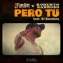 PERO TU (feat. El Bandera)