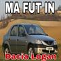 MA FUT IN DACIA LOGAN (Explicit)