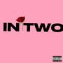 IN TWO (Explicit)