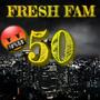 Fresh Fam 50 (Explicit)