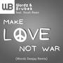 Make Love Not War [Remixes] (feat. Noah Reen)