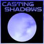 Casting Shadows