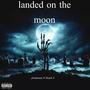 landed on the moon (Explicit)