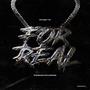 FOR REAL (ARCHIVE) [Explicit]