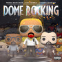 Dome Rocking (Explicit)