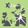 fall apart