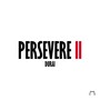 Persevere II