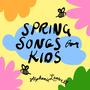 Spring Songs for Kids