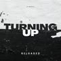 Turning Up Reloaded EP (Explicit)