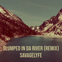 Slumped in da River (Remix) [Explicit]