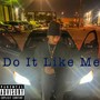 Do It Like Me (Explicit)