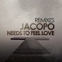 Needs to Feel Love (Remixes)