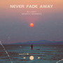 Never Fade Away