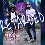 Retarded (feat. S. Money) [Explicit]