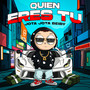 Quien Eres Tu
