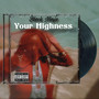 Your Higness (Explicit)