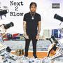 Next 2 Blow (Explicit)