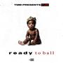 Ready to ball (Explicit)