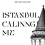 Istanbul Calling Me