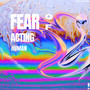 Fear of Acting Human (Explicit)