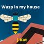 Wasp in my House