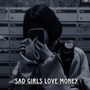 Sad Girls Love Money