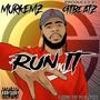 Run it (feat. Murkemz) [Explicit]