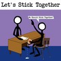 Let's Stick Together