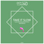 Take it Slow