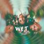 W.E.T. (feat. Lady J & Mel) [Explicit]