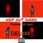 Hop Out Gang Deluxe (Explicit)