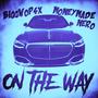 On The Way (feat. MoneyMade Nero) [Explicit]