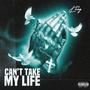 Can't Take My Life (Explicit)