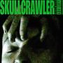 SKULLCRAWLER (Explicit)