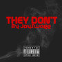 They Don't (Explicit)